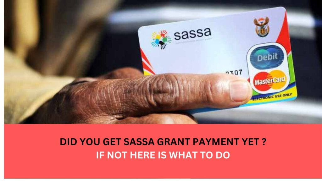 did-not-receive-sassa-grant-payment-here-is-what-you-must-do-sassa-news