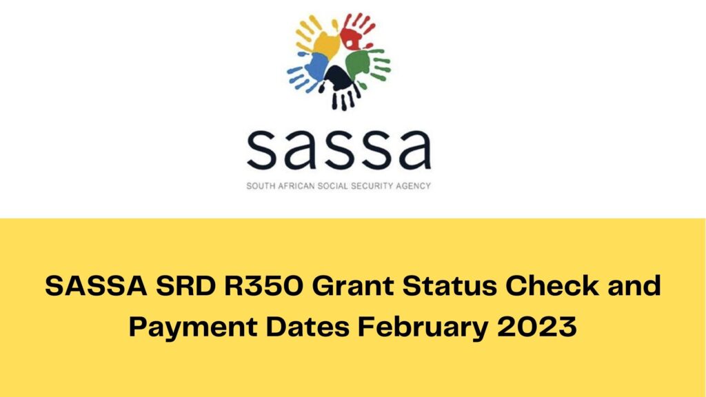 Sassa Srd R350 Grant Status Check And Payment Dates February 2023 Sassa News 0077