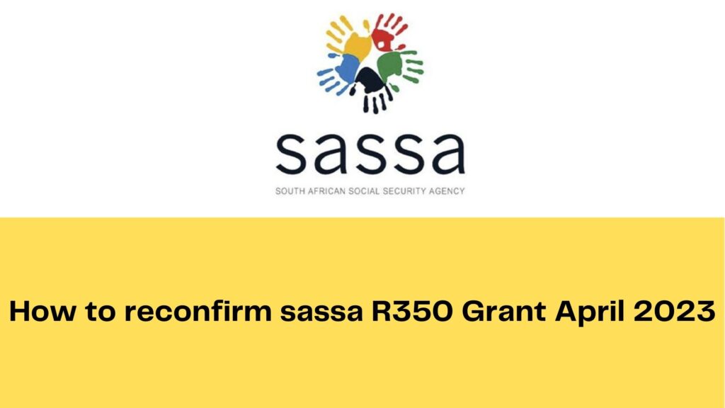 Reconfirm SASSA SRD R350 grant April at srd.sassa.gov.za SASSA NEWS