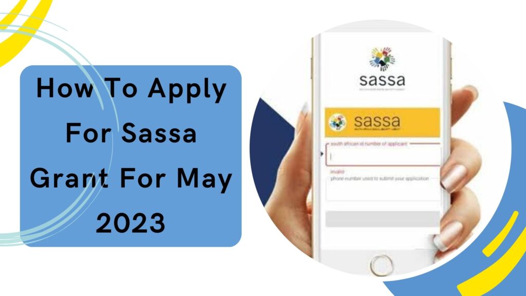 how-to-apply-for-sassa-grant-for-may-2023-sassa-news